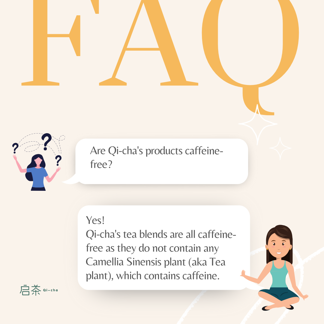 FAQ Episode 1: Are Qi-cha's chinese herbal teas caffeine free? 启茶的中医养生花茶是无咖啡因的吗?